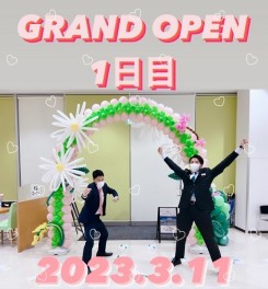 ★ＧRAND ＯPEN★ １日目終了！！！