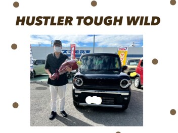 ~　HUSTⅬER　TOUGH    WILD　ご納車おめでとうございます　~